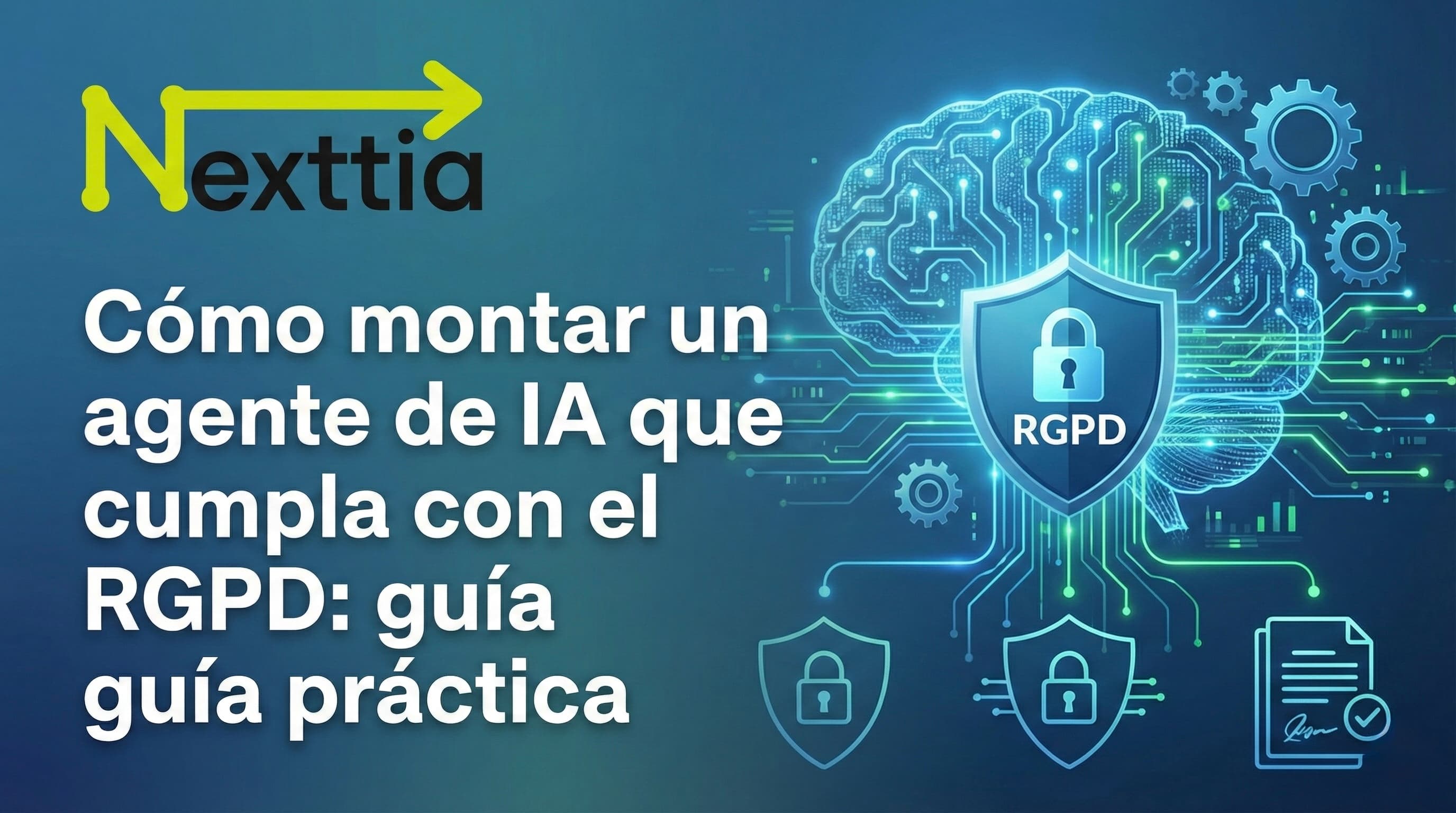 Cómo montar un agente de IA que cumpla con el RGPD: guía práctica